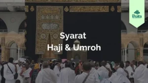 Syarat Haji dan Umroh