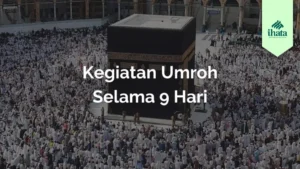Kegiatan Umroh Selama 9 Hari