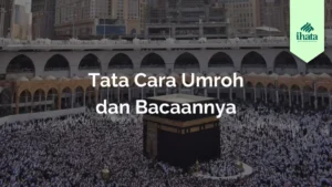 Tata Cara Umroh dan Bacaannya yang Benar