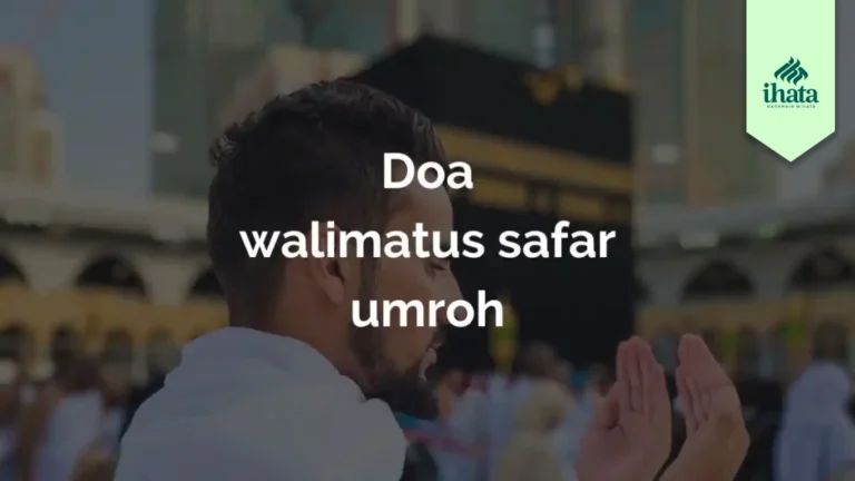 Doa Walimatus Safar Umroh dan Artinya, Lengkap dengan Tata Cara Pelepasan Ibadah Haji