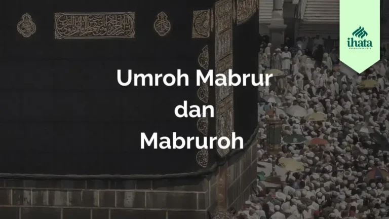 Umroh Mabrur dan Mabruroh Artinya Mencari Makna di Balik Ibadah