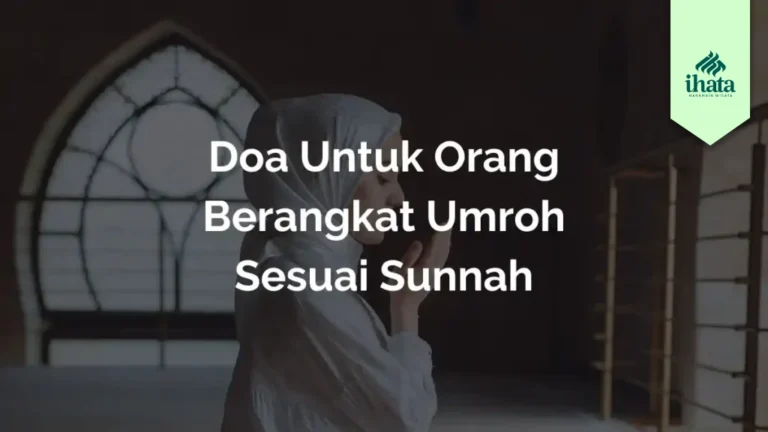 Doa Untuk Orang Berangkat Umroh Sesuai Sunnah