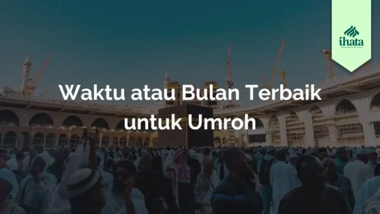 Waktu atau Bulan Terbaik untuk Umroh
