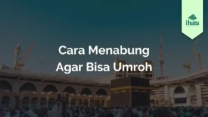 Cara Menabung Agar Bisa Umroh