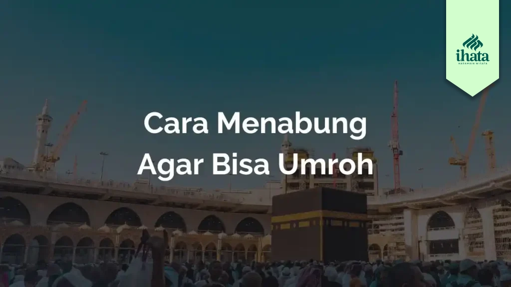 Cara Menabung Agar Bisa Umroh