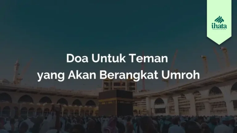 Doa untuk teman yang akan berangkat umroh