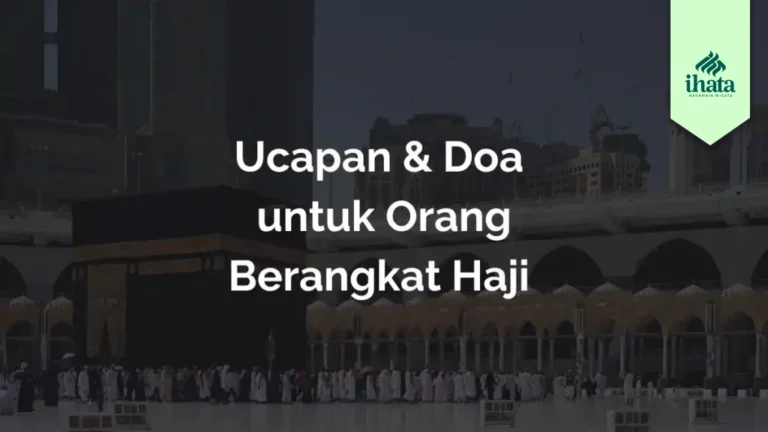 Ucapan & Doa untuk Orang Berangkat Haji Bahasa Arab beserta Artinya