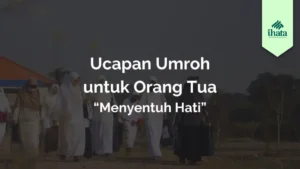 Ucapan Umroh untuk Orang Tua
