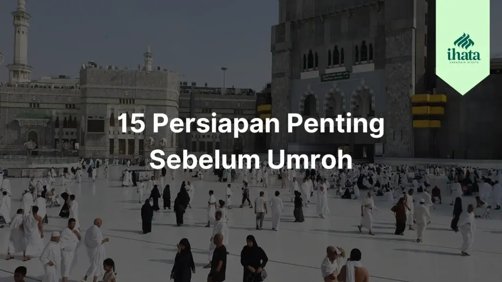 Persiapan Penting Sebelum Umroh