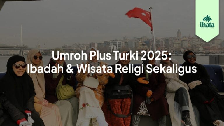 Umroh_Plus_Turki_2025_Ibadah_&_Wisata_Religi_Sekaligus