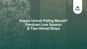 Kapan Umroh Paling Murah?