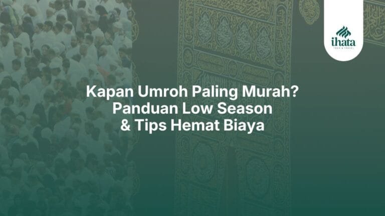 Kapan Umroh Paling Murah?