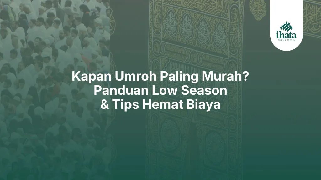 Kapan Umroh Paling Murah?