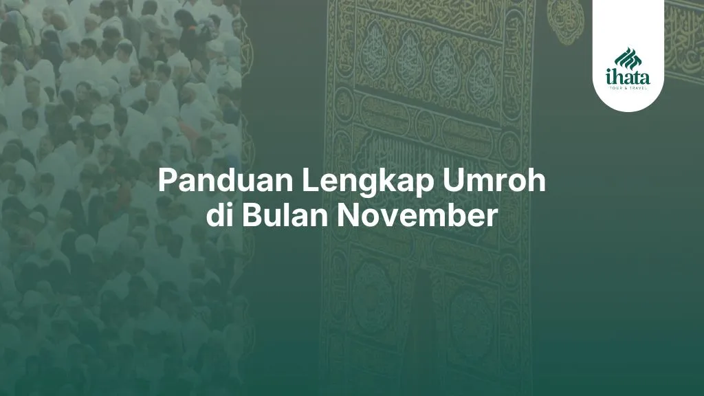 Panduan Lengkap Umroh November