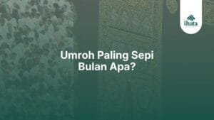 Umroh Paling Sepi Bulan Apa?